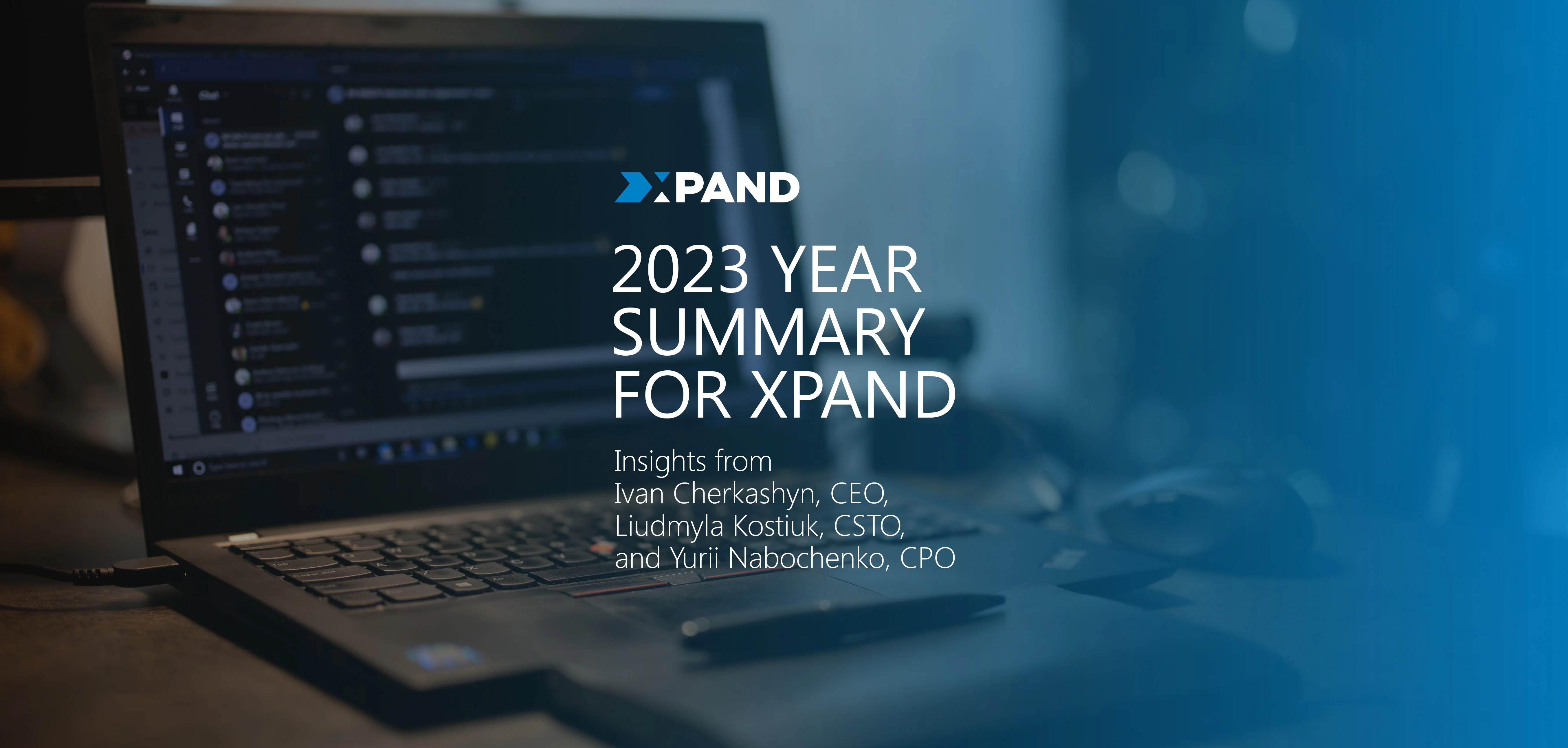 Xpand reflects on a year of challenges and growth in 2023, navigating a turbulent landscape marked by global uncertainties and war in Ukraine.
